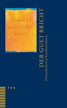 Paperback Der Guet Bricht: D Korintherbrief Uf Baaselbieterdutsch [German] Book