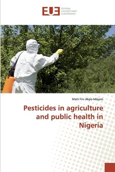 Paperback Pesticides in agriculture and public health in Nigeria Book