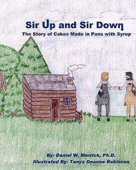 Paperback Sir Up and Sir Down: The Story of Cakes Made in Pans with Syrup Book