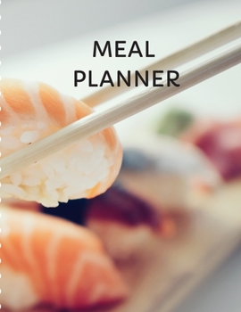 Meal Planner: 55 Week Meal Planner, Shopping List, Organizer Notebook & Productivity Journal. Planner For a Daily Meals, Tracker, Diet Minder, Body Health, Wellness
