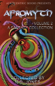 Paperback Afromyth Volume 2: A Fantasy Collection Book