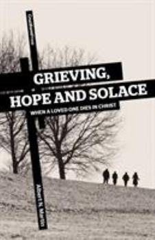 Paperback Grieving, Hope and Solace: When a Loved One Dies in Christ Book