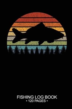 Fishing Log Book 120 Pages: Cool Freshwater Game Fish Saltwater Fly Fishes Journal Composition Notebook Notes Day Planner Notepad