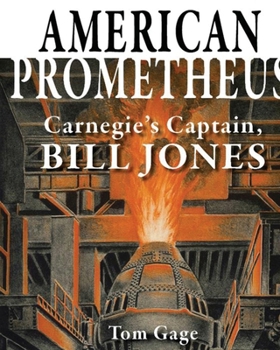 Paperback American Prometheus: Carnegie's Captain, Bill Jones Book