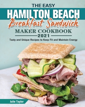 Paperback The Easy Hamilton Beach Breakfast Sandwich Maker Cookbook 2021 Book