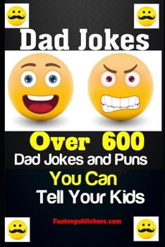 Paperback Dad Jokes: Over 600 Dad Jokes and Puns You Can Tell Your Kids Book