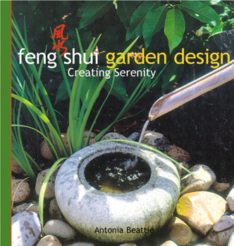 Hardcover Feng Shui Garden Design: Creating Serenity Book