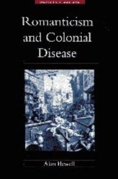 Paperback Romanticism and Colonial Disease Book