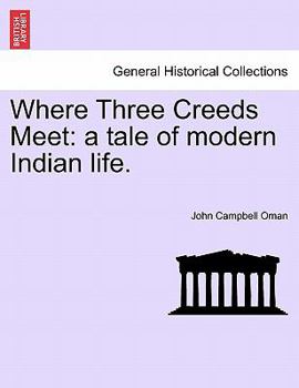 Paperback Where Three Creeds Meet: A Tale of Modern Indian Life. Book