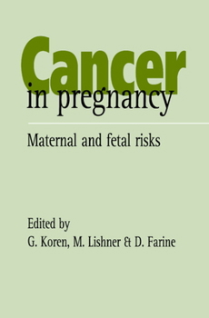 Hardcover Cancer in Pregnancy: Maternal and Fetal Risks Book