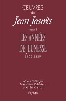 Oeuvres, tome 1: Les années de jeunesse (1859-1889)