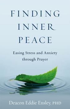 Paperback Finding Inner Peace: Easing Stress and Anxiety Through Prayer Book