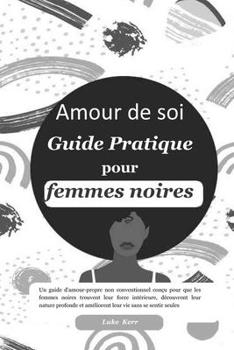 Paperback Amour de soi: Guide Pratique pour femmes noires [French] Book