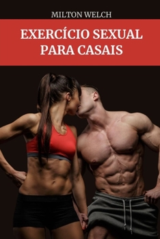 Exerc?cio sexual para casais: Melhore seu sexo malhando
