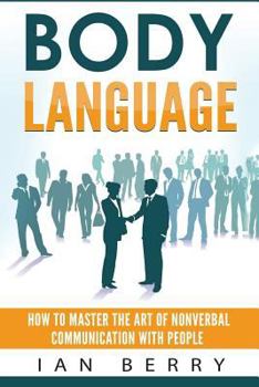 Paperback Body Language: How to Master the Art of Nonverbal Communication with People Book