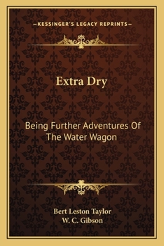 Paperback Extra Dry: Being Further Adventures Of The Water Wagon Book