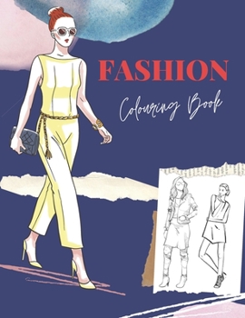 Paperback Fashion Colouring Book: for girls, teens, and adults of all ages who love fashion. Book