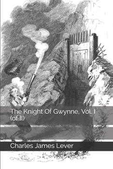 Paperback The Knight Of Gwynne, Vol. I (of II) Book