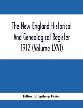 Paperback The New England Historical And Genealogical Register 1912 (Volume Lxvi) Book