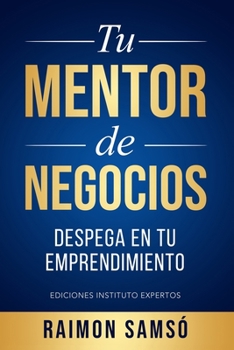 Paperback Tu Mentor de Negocios: Despega en tu Emprendimiento [Spanish] Book