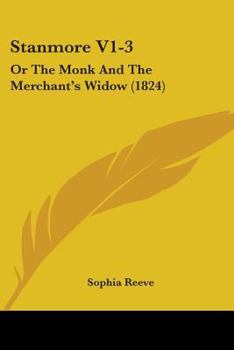 Paperback Stanmore V1-3: Or The Monk And The Merchant's Widow (1824) Book