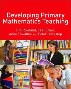 Paperback Developing Primary Mathematics Teaching: Reflecting on Practice with the Knowledge Quartet [With CDROM] Book