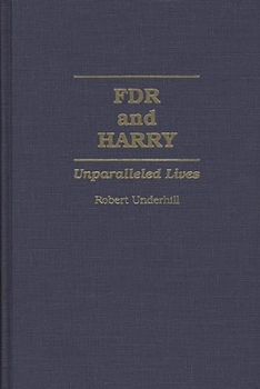 Hardcover FDR and Harry: Unparalleled Lives Book