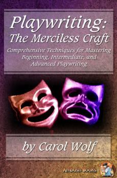 Mass Market Paperback Playwriting: The Merciless Craft Book