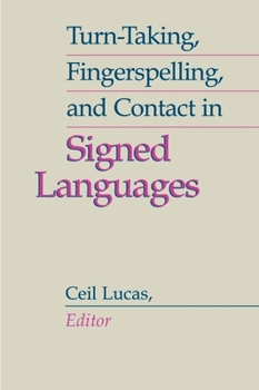 Hardcover Turn-Taking, Fingerspelling, and Contact in Signed Languages: Volume 8 Book