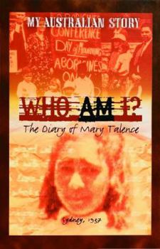 Who Am I?: The Diary of Mary Talance - Book #8 of the My Australian Story