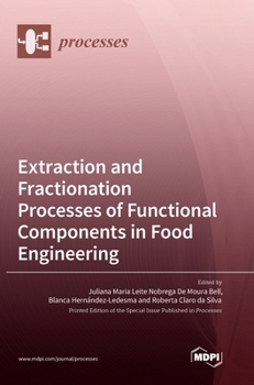 Hardcover Extraction and Fractionation Processes of Functional Components in Food Engineering Book