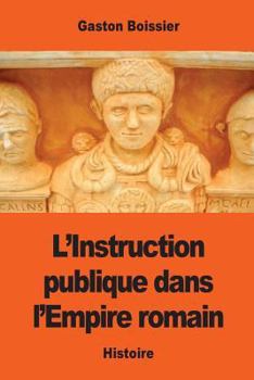 Paperback L'Instruction publique dans l'Empire romain [French] Book