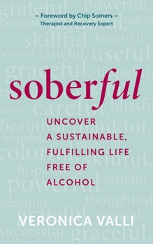 Hardcover Soberful: Uncover a Sustainable, Fulfilling Life Free of Alcohol Book
