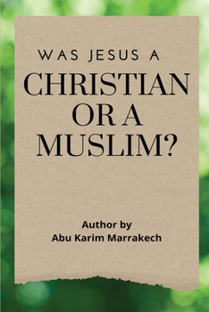 Paperback Was Jesus a Christian or a Muslim? Book