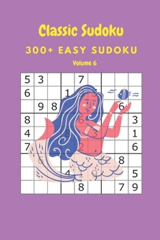 Paperback Classic Sudoku: 300+ Easy sudoku Volume 6 Book