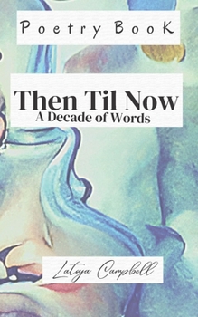 Paperback Then til Now: A Decade of Words Book