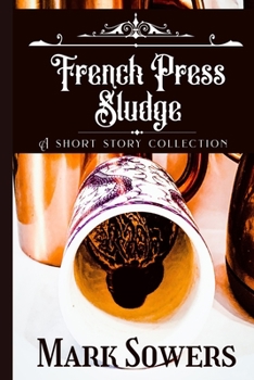 Paperback French Press Sludge: A short story collection Book