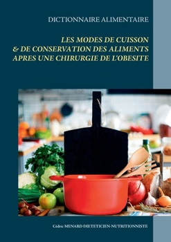 Paperback Dictionnaire des modes de cuisson & de conservation des aliments après une opération de l'obésité [French] Book