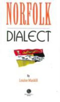 Paperback Norfolk Dialect: A Selection of Words and Anecdotes from Norfolk Book
