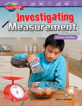 Your World: Investigating Measurement: Volume and Mass - Book  of the Mathematics Readers