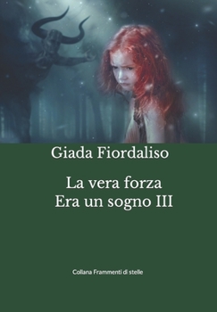 Paperback La vera forza Era un sogno III [Italian] Book