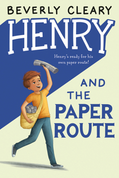 Henry and the Paper Route - Book #4 of the Henry Huggins