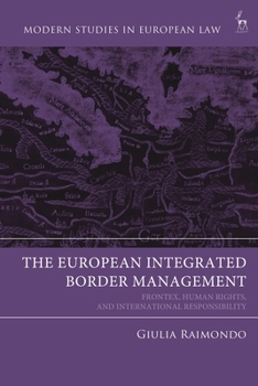 Paperback The European Integrated Border Management: Frontex, Human Rights, and International Responsibility Book