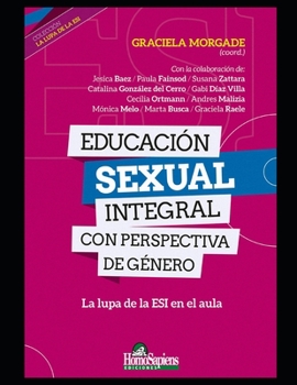 Paperback Educaci?n sexual integral con perspectiva de g?nero: La lupa de la ESI en el aula [Spanish] Book