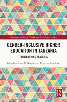 Hardcover Gender-Inclusive Higher Education in Tanzania: Transforming Academia Book