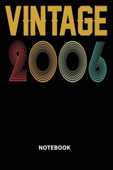 Vintage 2006 Notebook: Blank Lined Notebook - Journal for 13 years old Birthday Gift Idea