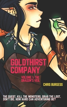 Paperback Goldthirst Company Volume 1: The Dragon's Veil Book
