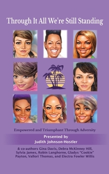 Hardcover Through It All We're Still Standing: Empowered and Triumphant Through Adversity Book