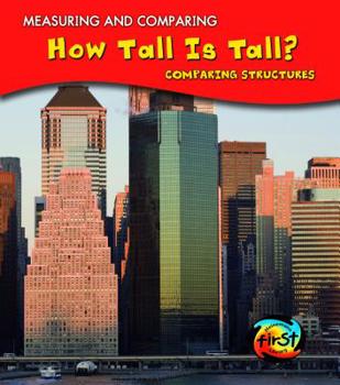Library Binding How Tall Is Tall?: Comparing Structures Book