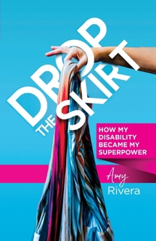 Drop the Skirt: How My Disability Became My Superpower